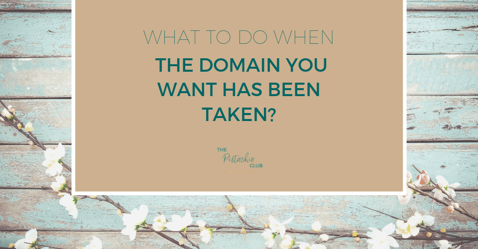 What to do when the domain you want has been taken