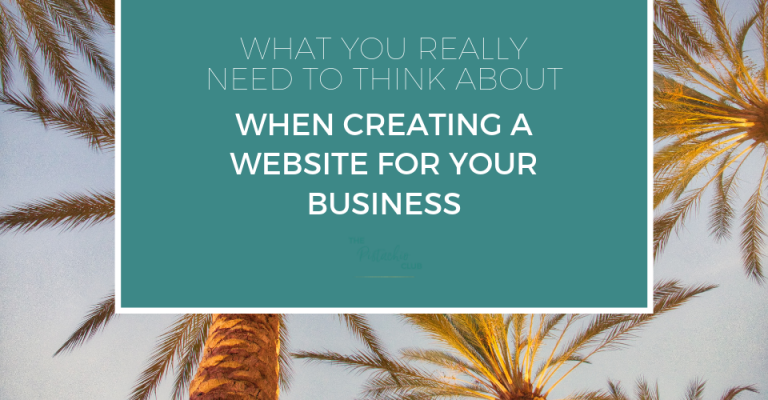 What you really need to think about when creating a website for your business