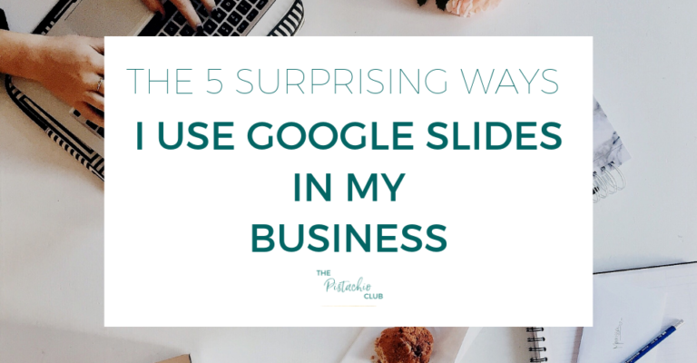 The 5 surprising ways I use Google Slides in my business